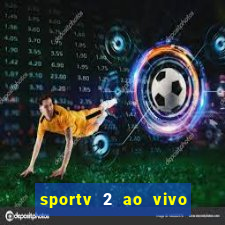 sportv 2 ao vivo mega canais